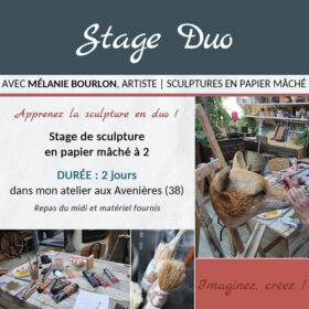 STAGES DUO avec Mélanie Bourlon sculpteure, sculpture en papier mâché