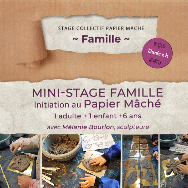 Mini-stages Famille - Atelier papier mâché - Sculpture enfant adulte - Mélanie Bourlon